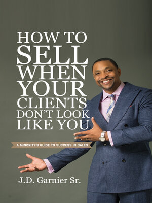 cover image of How to Sell When Your Clients Don't Look Like You: a Minority's Guide to Success in Sales